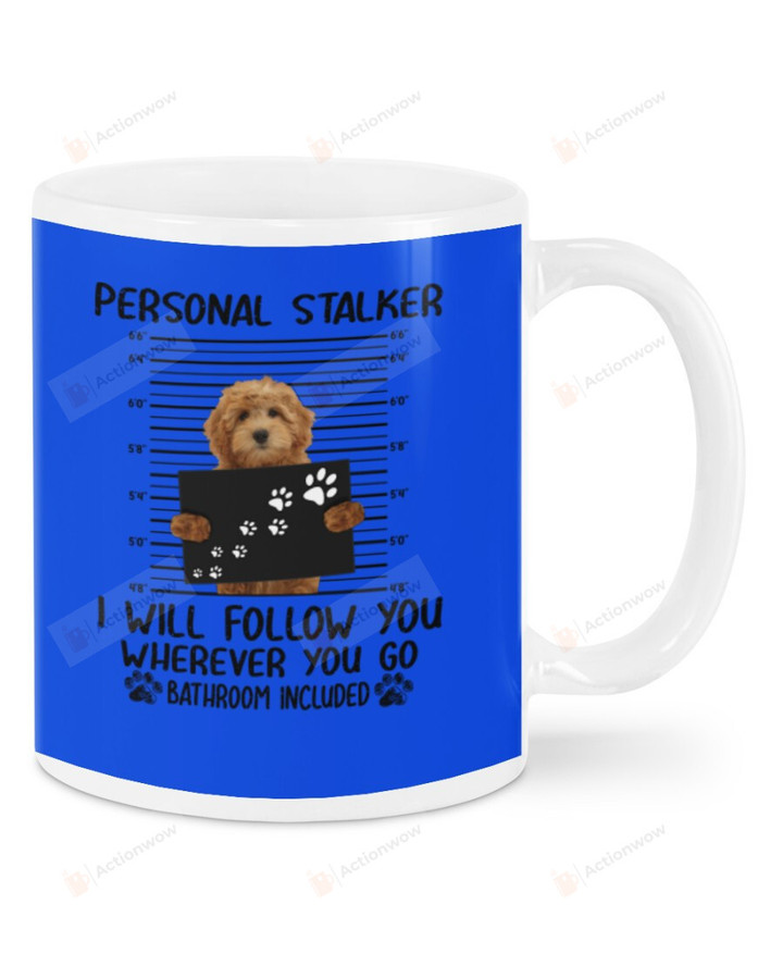 Goldendoodle Personal Stalker Ceramic Mug Great Customized Gifts For Birthday Christmas Thanksgiving 11 Oz 15 Oz Coffee Mug