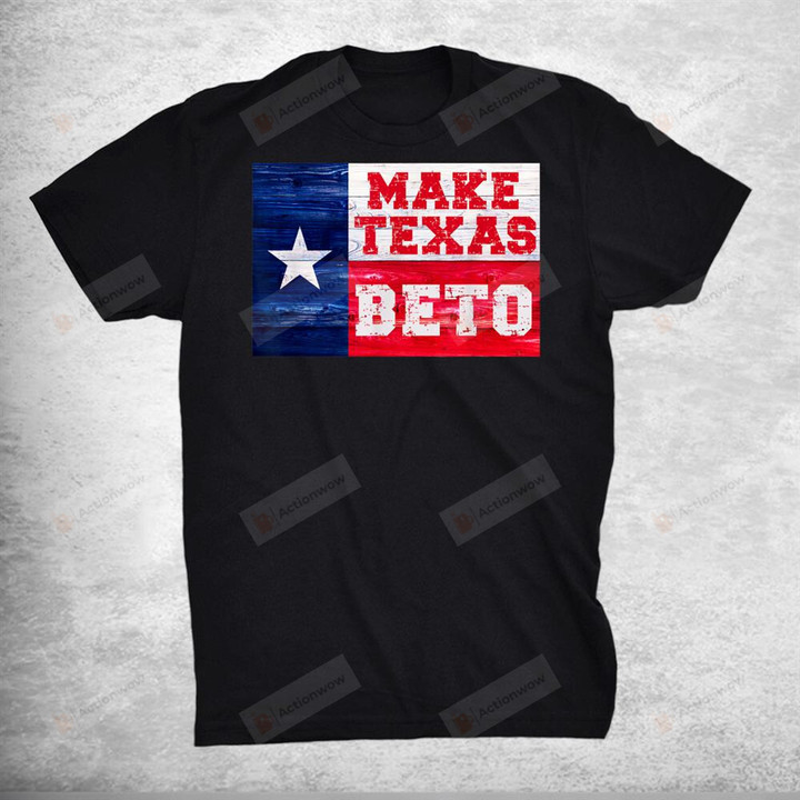 Make Texas Beto 2022 Orourke For Governor Of Texas Beto T-Shirt