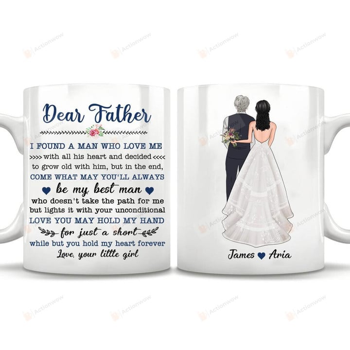 Personalized Family Dear Father I Found The Man Who Love Me But For Me You Are Number One Ceramic Mug Great Customized Gifts For Birthday Christmas Thanksgiving Father's Day 11 Oz 15 Oz Coffee Mug
