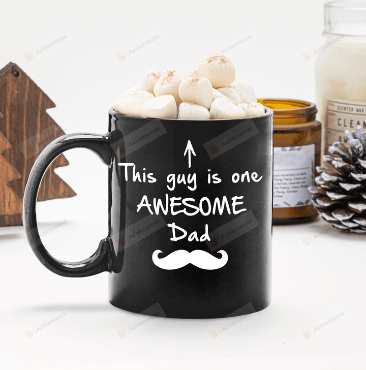 This Guy Is One Awesome Dad Mug Black Ceramic Mug Great Customized Gifts For Birthday Christmas Thanksgiving Father's Day 11 Oz 15 Oz Coffee Mug