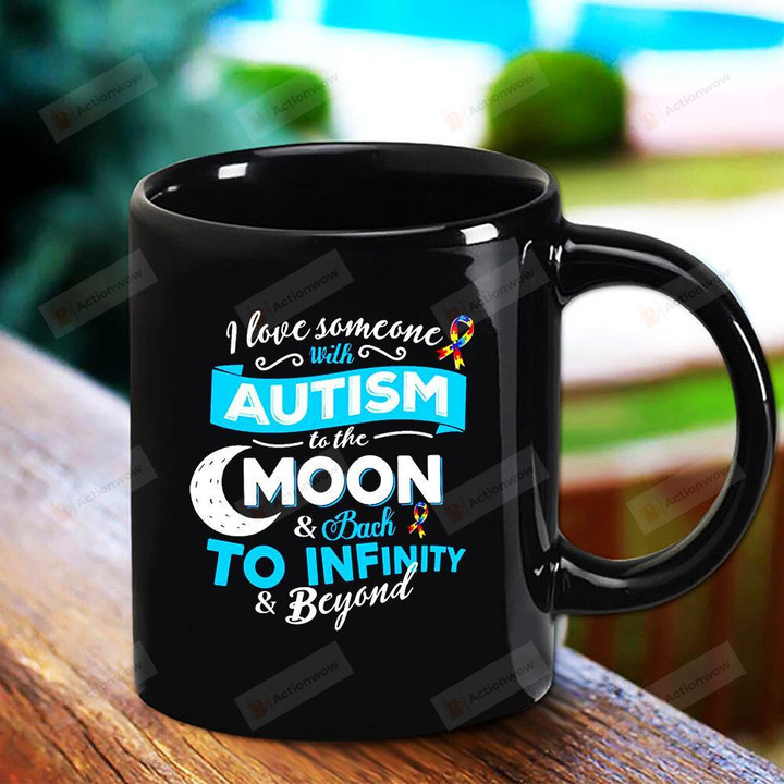Autism I Love Someone With Autism To The Moon & Back Autism Ribbon Gift Black Mug Gifts For Birthday, Anniversary Ceramic Coffee Mug 11-15 Oz