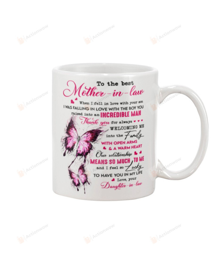 Personalized To The Best Mother-in-law Mug Butterfly When I Fell In Love With Your Son I Was Falling In Love With The Boy You Raised Into An Incredible Man Coffee Mug