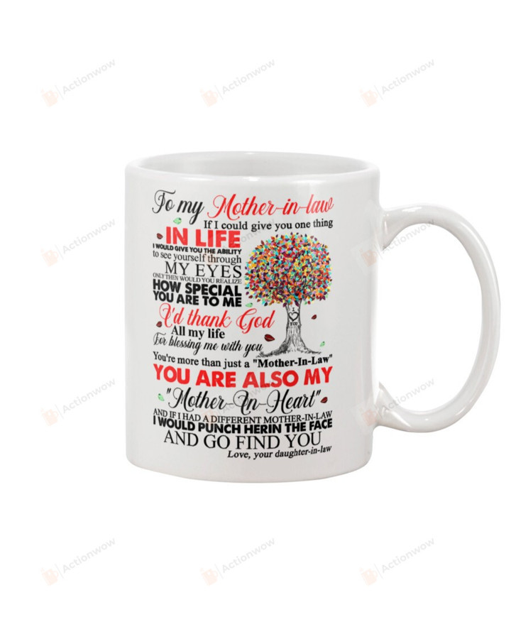 Personalized To My Mother-in-law Mug I'd Thank God All My Life Perfect Gifts For Mother-in-law Mug Christmas Birthday Thanksgiving Mother's day White Mug Coffee Mug 11oz 15oz