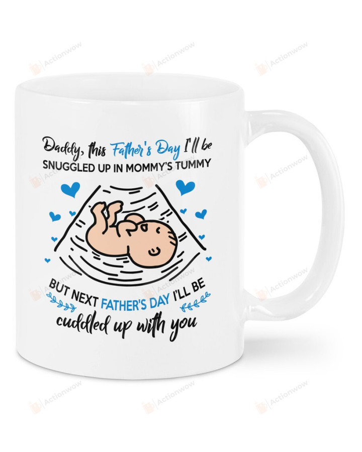 Family Daddy This Father's Day I'll Be Snuggled Up In Mommy's Tummy Gift For Dad Ceramic Mug Great Customized Gifts For Father's Day 11 Oz 15 Oz Coffee Mug