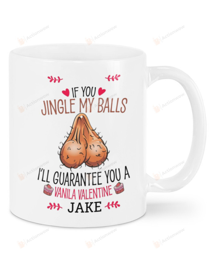 Personalized If You Jingle My Balls Mug, Funny Happy Valentine's Day Gifts For Birthday, Thanksgiving Customized Ceramic Coffee 11 15 Oz Mug