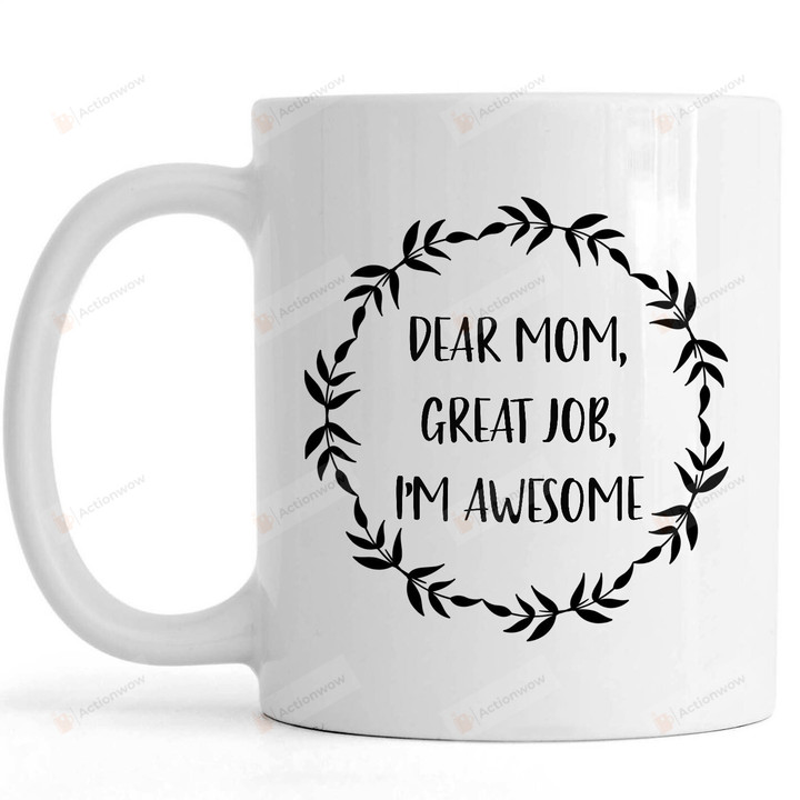 Personalized Dear Mom Great Job I'm Awesome Cute Coffee Mug For Mom Stepmom, Gift Ideas Mug Gifts For Her, Mother's Day ,Birthday, Anniversary Customized Name Ceramic Changing Color Mug 11-15 Oz