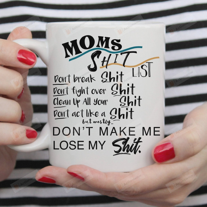 Moms Sh-it List Mug Funny Mom Mugs Funny Mom Gifts Mother's Day Gifts Gifts for Mom Mothers Day Mug Mommy Coffee Cup Mom Coffee Mug Mother Cup
