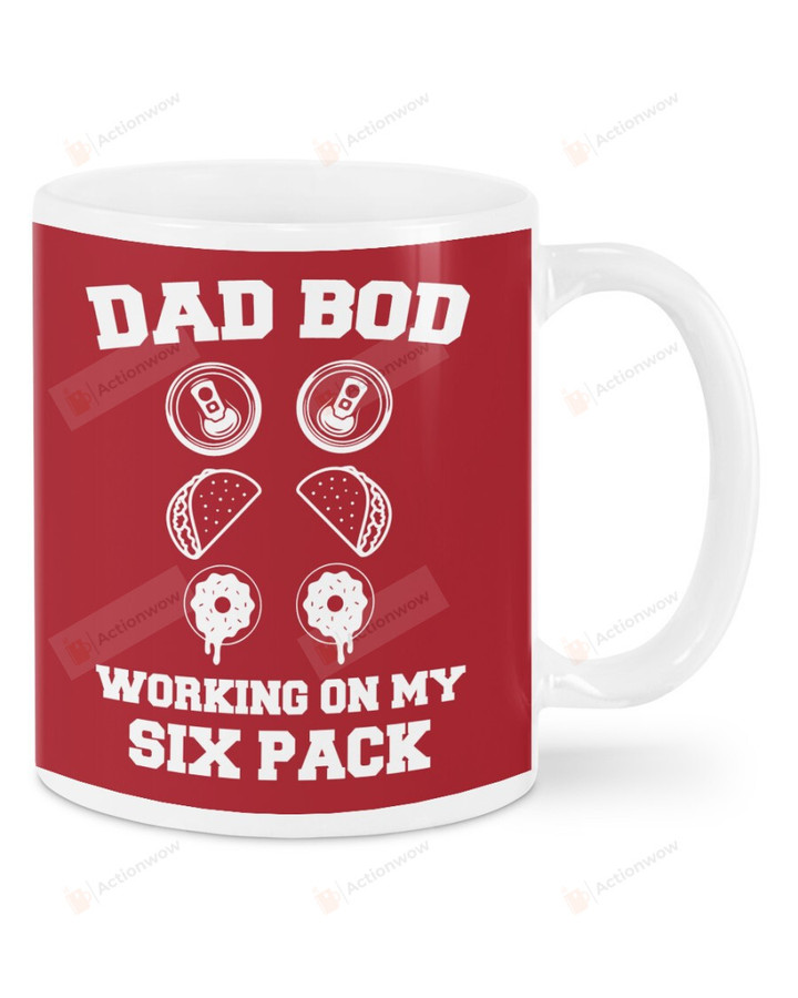 Dad Bod Working On My Six Pack Gift For Dad Ceramic Mug Great Customized Gifts For Birthday Christmas Thanksgiving 11 Oz 15 Oz Coffee Mug