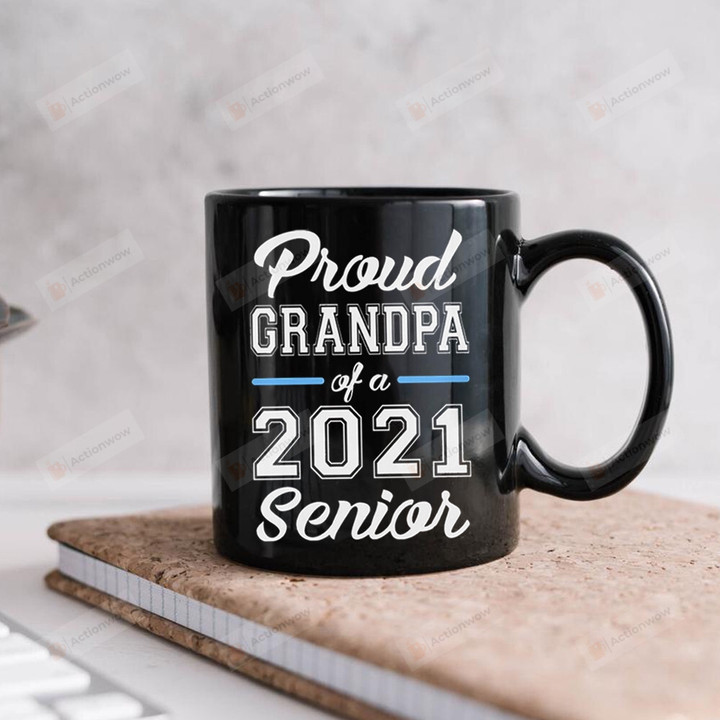 Proud Grandpa Of A 2021 Senior Mug, Graduation Mug For Grandpa, Family, 2021 Grad Gifts