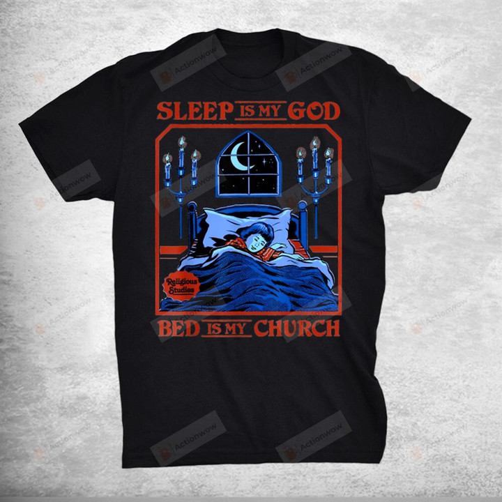 Sleep Is My God Bed Is My Church Jesus T-Shirt