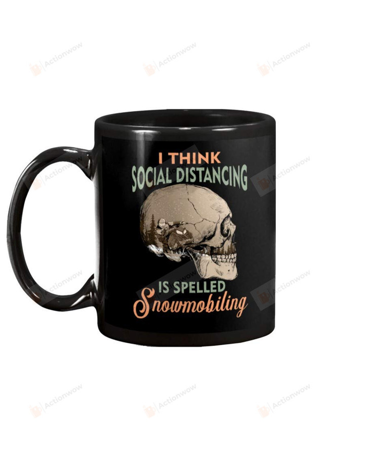 Snowmobile Mug, I Think Social Distancing Is Spelled Snowmobiling Mug, Skull Mug, Sport Mug, Art Printed Quotes Mug