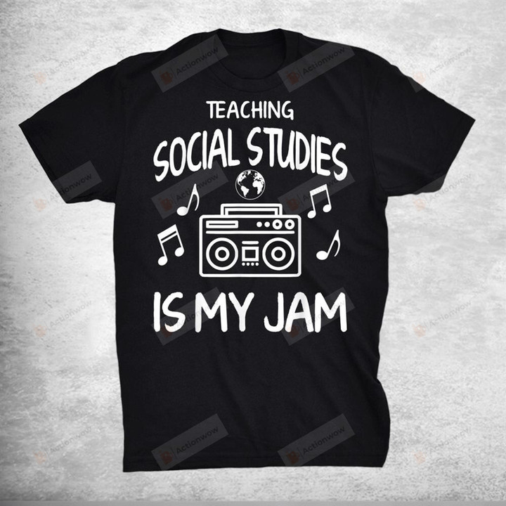 Teaching Social Studies Is My Jam Back To School Teacher T-Shirt