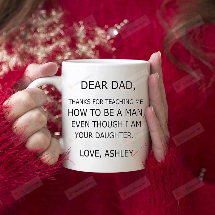 Personalized Dear Dad Thanks For Teaching Me From Daughter Gifts For Dad Cute Mug Father's Day Gifts From Daughter Kids Funny Mug For Birthday Christmas Thanksgiving Family Lover Special Gifts