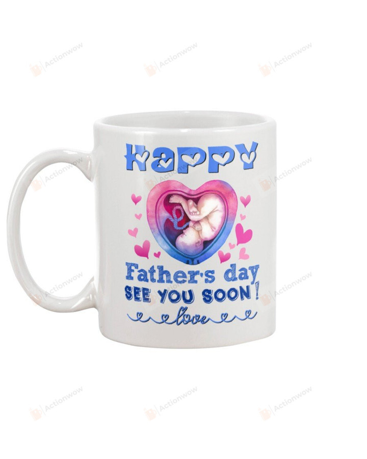 Happy Father's Day, Colorful Baby's Sonogram Picture With Hearts Mug - See You Soon Mug - Gifts For Expecting First Dad To Be From Baby Bump Mug