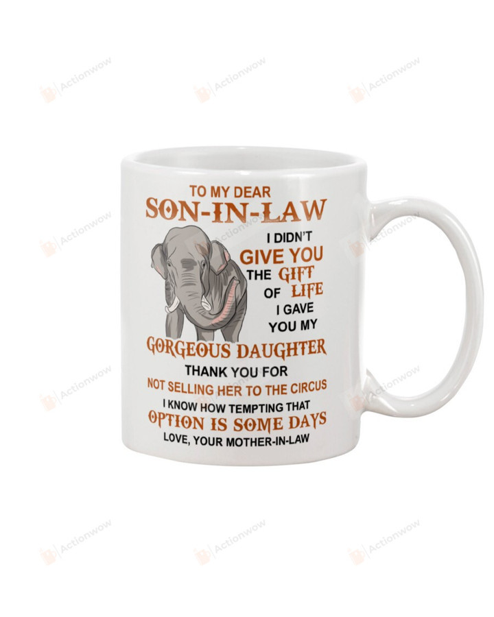 Personalized To My Dear Son-in-law Mug Elephant Option Is Some DaysPerfect Gifts From Mother-in-law Coffee Mug White Mug