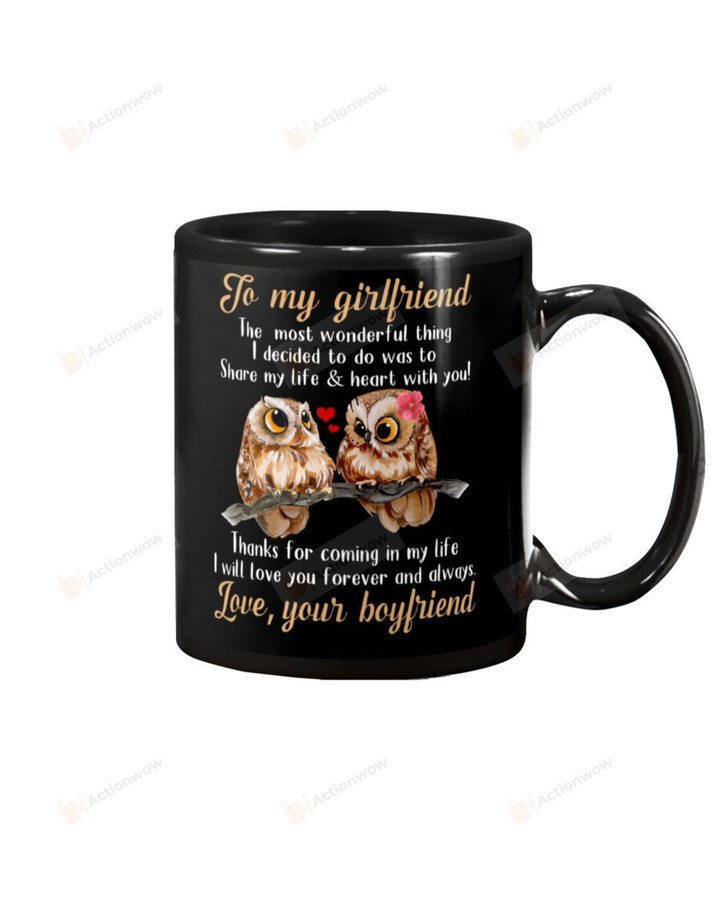 Personalized Owls To My Girlfriend The Most Wonderful Thing I Decided To Do Was To Share My Life and Heart With You Mug Gifts For Couple Lover , Husband, Boyfriend, Birthday, Anniversary Customized Name Ceramic Coffee Mug 11-15 Oz