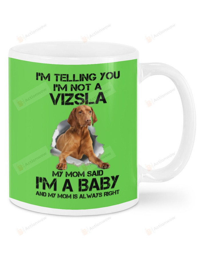 I'm Telling You I'm Not A Vizsla Ceramic Mug Great Customized Gifts For Birthday Christmas Thanksgiving 11 Oz 15 Oz Coffee Mug