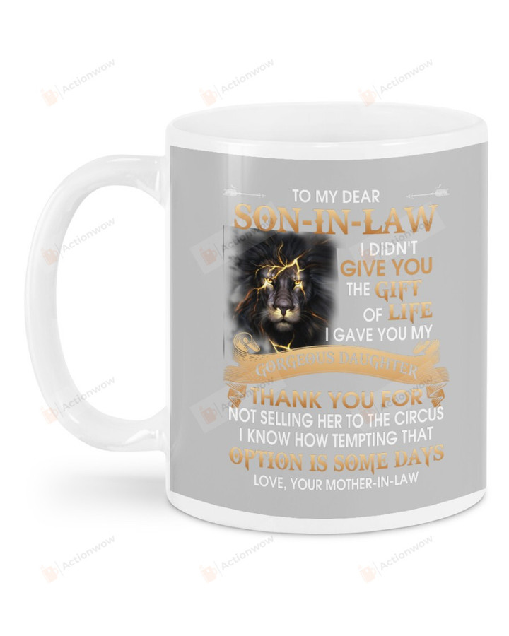 Personalized Custom Name Mother-In-Law To My Dear Son-In-Law Lion Thanks For Not Selling Her To Circus Ceramic Mug 11 Oz 15 Oz Coffee Mug, Great Gifts For Thanksgiving Birthday Christmas