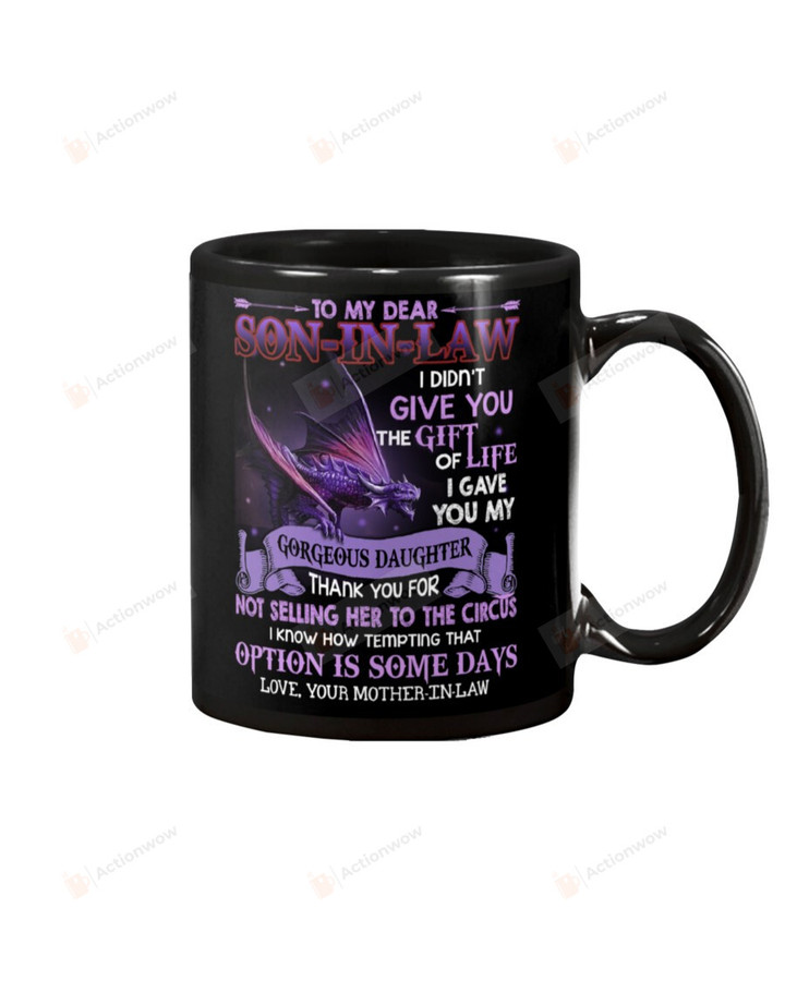 Personalized To My Dear Son-in-law Mug Dragon Thank You For Not Selling Her Best Gifts Coffee Mug For Christmas, New Year, Birthday, Thanksgiving, Aniversary