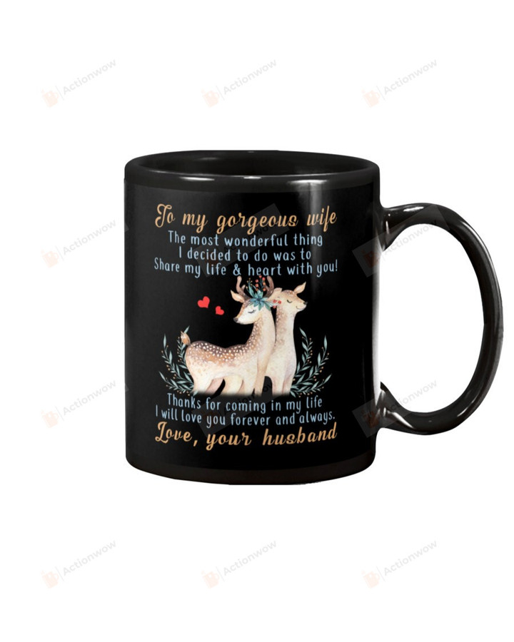 Personalized Deer To My Gorgeous Wife The Most Wonderful Thing I Decided To Do Was To Share My Life and Heart With You Mug Gifts For Couple Lover , Husband, Boyfriend, Birthday, Anniversary Customized Name Ceramic Coffee Mug 11-15 Oz