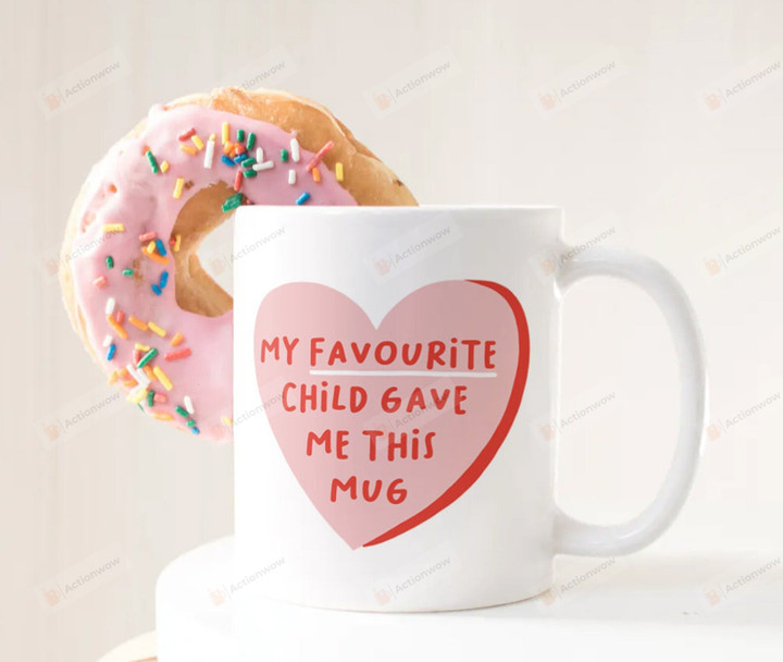 Funny Gifts to Mom Mug My Favorite Child Gave Me This Mug Coffee Mug Gifts to Mom Best Mother's Day Gifts for Mom from Son Daughter Funny Mom Mug Birthday Gifts