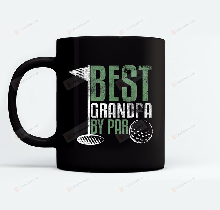 Golf Best Grandpa By Par Funny Gifts Ceramic Mug Great Customized Gifts For Birthday Christmas Thanksgiving Father's Day11 Oz 15 Oz Coffee Mug