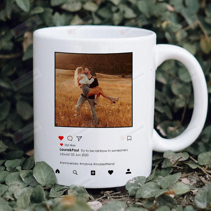 Personalized Valentine Mug- Try To Be Rainbow In Someone's Cloud Mug- Instagram Social Post Hashtag Mug For Couple Husband Wife On Valentine, Anniversary, Birthday