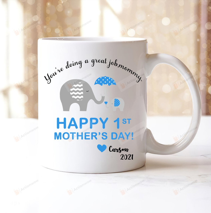 Personalized Mug Happy 1st Mother's Day Mug, Cute Gifts For Mom, Elephant Lover Mug, First Mother's Day Mug, Best Gifts For Mom White Muf Coffee Mug 11oz 15oz