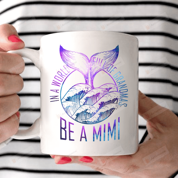 In A World Full Of Grandmas Be A Mimi Whale Gift For Grandma Ceramic Mug Great Customized Gifts For Birthday Christmas Thanksgiving 11 Oz 15 Oz Coffee Mug