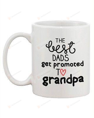 Father's Day Grandpa Coffee Mug -The Best Dads Get Promoted to Grandpa Mug Gifts For Dad, Grandpa, Him, Father's Day ,Birthday, Anniversary Ceramic Coffee Mug 11-15 Oz