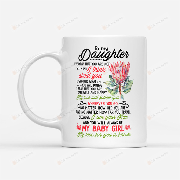 Personalized Protea Flower To My Daughter Mug Everyday That You Are Not With Me Gifts For Birthday, Anniversary Customized Name Ceramic Changing Color Mug 11-15 Oz