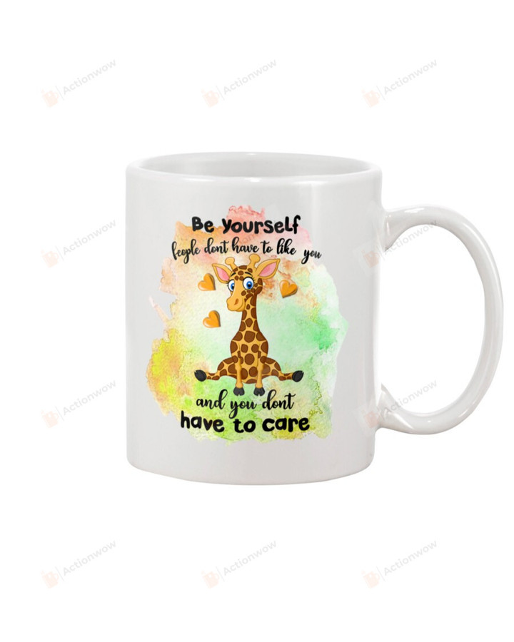 Giraffe Be Yourself People Don't Have To Like You and You Don't Have To Care Mug Gifts For Animal Lovers, Birthday, Anniversary Customized Ceramic Changing Color Mug 11-15 Oz