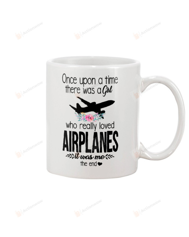 Once Upon A Time There Was A Girl Really Loved Airplanes Ceramic Mug