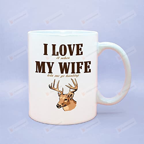 Funny I Love My Wife Deer Hunting Coffee Mug, Funny I Love When My Wife Lets Me Go Deer Hunting, Funny Gift For Husband, Hunting Husband Cup