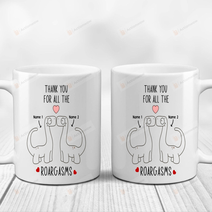 Personalized Thank You For All The Roargasms Mug Cute Dinosaur Couple And Heart Mug Gifts For Couple, Husband And Wife On Anniversary Valentine's Day Birthday Christmas Thanksgiving 11 Oz - 15 Oz Mug