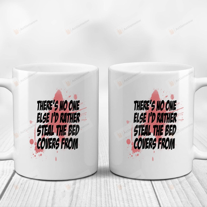There's No One Else I'd Rather Steal The Bed Covers From Mugs, Watercolor Quote Couple Mugs, Funny Anniversary Valentine's Day Color Changing Mug 11 Oz 15 Oz Coffee Mug Gifts For Couple