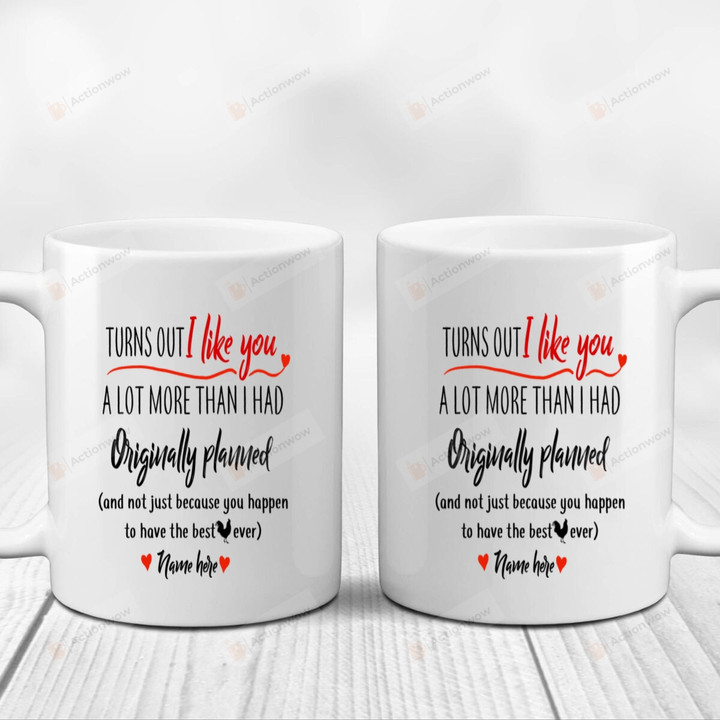 Personalized Customized Mugs, Turns Out I Like You Mugs, Funny Wedding Anniversary Valentine's Day Color Changing Mug 11 Oz 15 Oz Coffee Mug Gifts For Couple, Him Her Mr Mrs