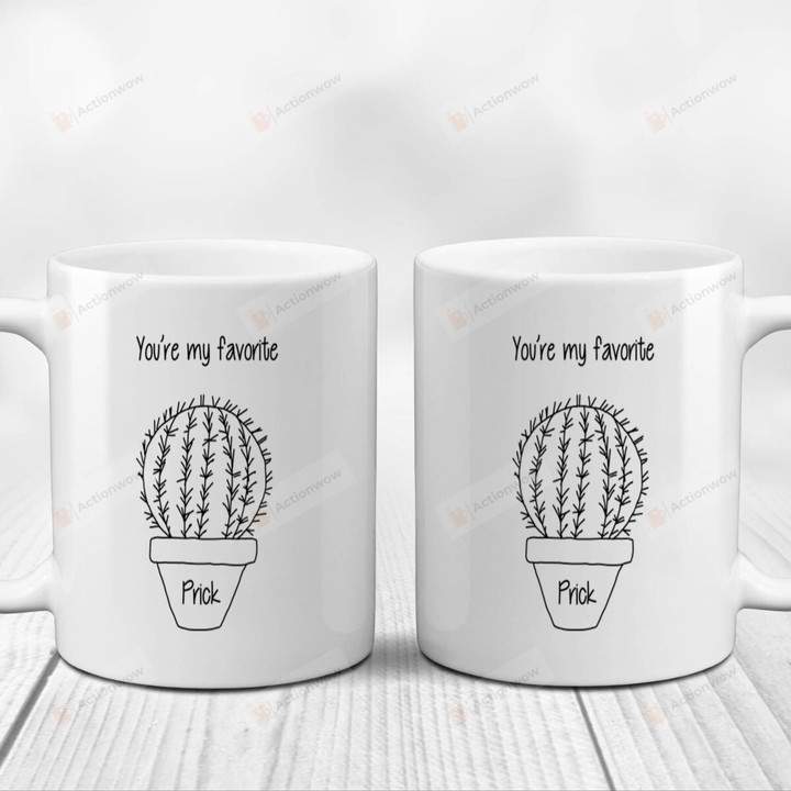 Cactus Art Mugs, You're My Favorite Prick White Mugs, Funny Birthday Anniversary Valentine's Day 11 Oz 15 Oz Coffee Mug Gifts For Couple, Boyfriend Girlfriend Husband Wife
