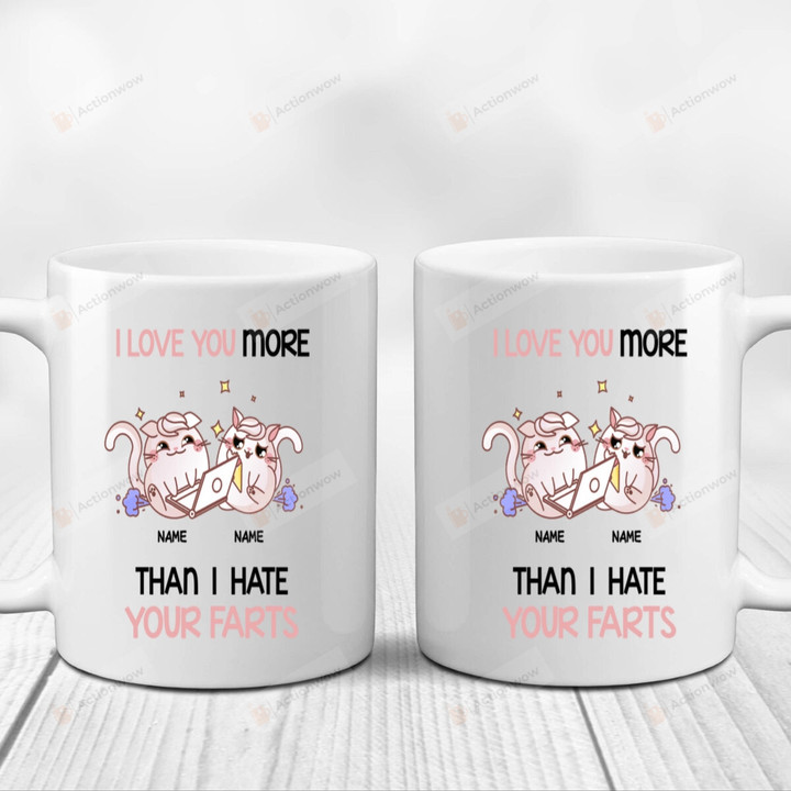 Personalized I Love You More Than I Hate Your Farts Mugs, Custom Farting Technology Couple Mugs, Funny Valentine's Day 11 Oz 15 Oz Coffee Mug Gifts For Couple, Him Her/ Mr Mrs