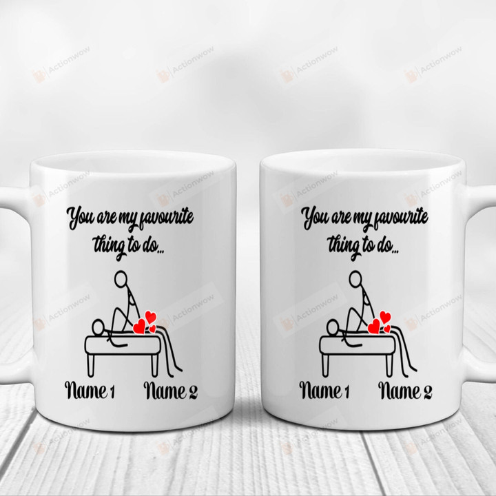 Personalized You Are My Favorite Thing To Do White Mugs, Custom Couple Name Ceramic Mugs, Funny Valentine's Day Anniversary Birthday 11 Oz 15 Oz Coffee Mug Gifts For Couple, Him Her/ Mr Mrs