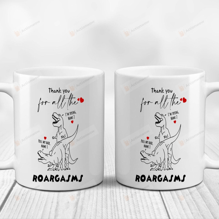 Personalized Dinosaur Couple With Red Heart Mug Thank You For All The Roargasms Mug Gifts For Couple, Husband And Wife On Valentine's Day Anniversary Birthday Christmas Thanksgiving 11 Oz - 15 Oz Mug