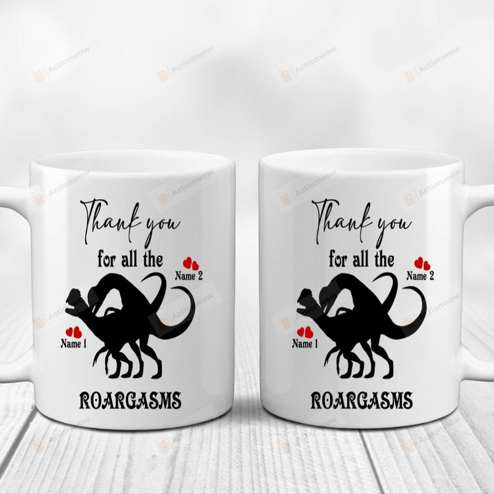 Personalized Funny Dinosaur Couple Mug Thank You For All The Roargasms Mug Gifts For Couple, Husband And Wife On Valentine's Day Anniversary Birthday Christmas Thanksgiving 11 Oz - 15 Oz Mug