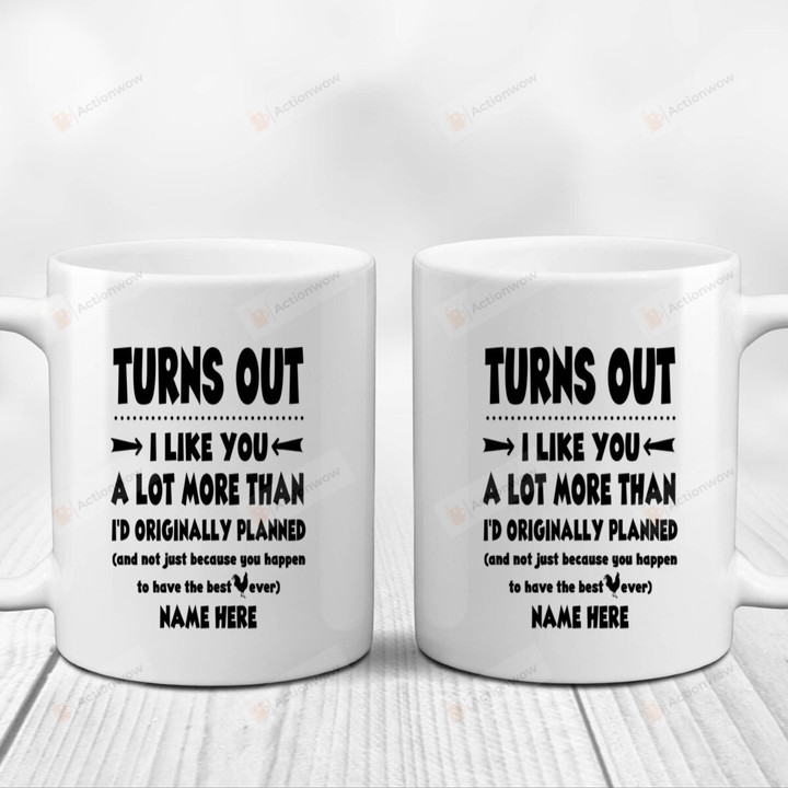 Personalized Turns Out I Like You Mugs, Valentine's Day Customized Mugs, Color Changing Mug 11 Oz 15 Oz Coffee Mug Gifts For Couple, Him Her Mr Mrs