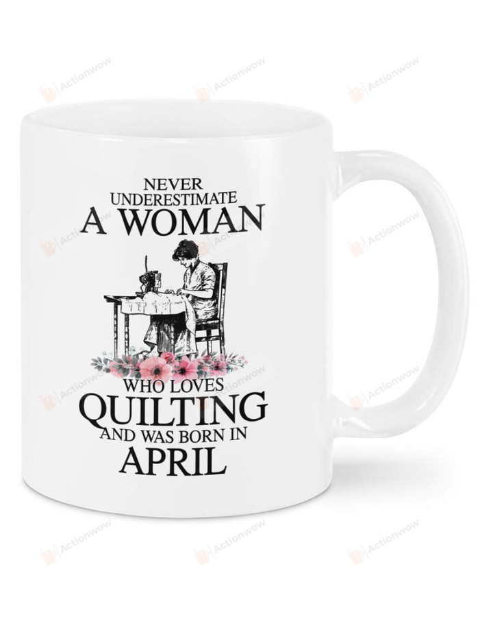 Personalized Quilting Mug Never Underestimate A Woman Who Loves Quilting Mug Gifts For Quilting Lover Customized Birthday 11oz 15oz Ceramic Coffee Mug