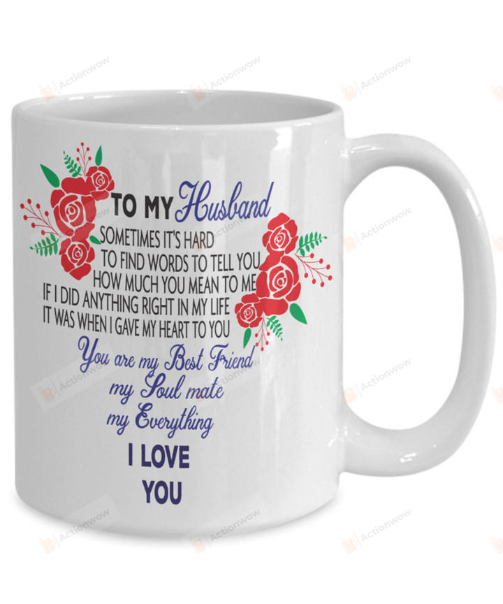Personalized Flowers To My Husband You Are My Best Friend My Soulmate My Everything White Mug Tea Mug
