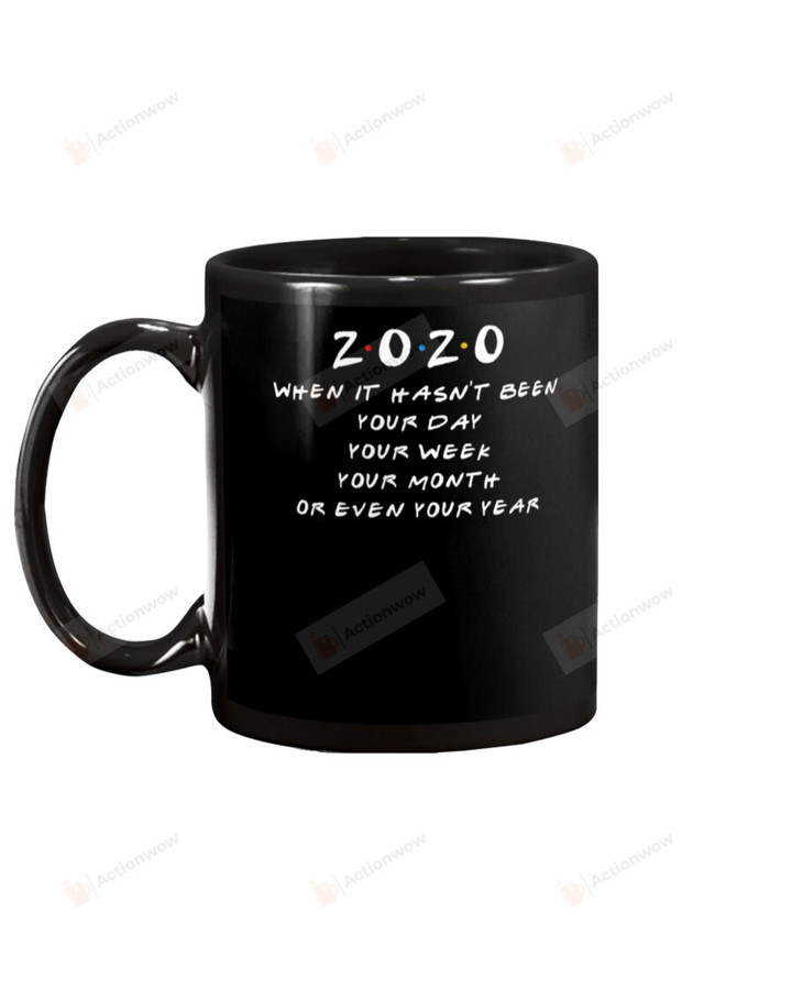Personalized Custom Date When It Has Not Been Your Day Your Week Your Month Your Year, Mugs Ceramic Mug 11 Oz 15 Oz Coffee Mug