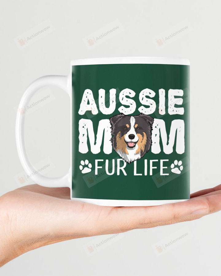 Aussie Mom Fur Life Funny Dog Australian Shepherd Ceramic Mug Great Customized Gifts For Birthday Christmas Thanksgiving 11 Oz 15 Oz Coffee Mug