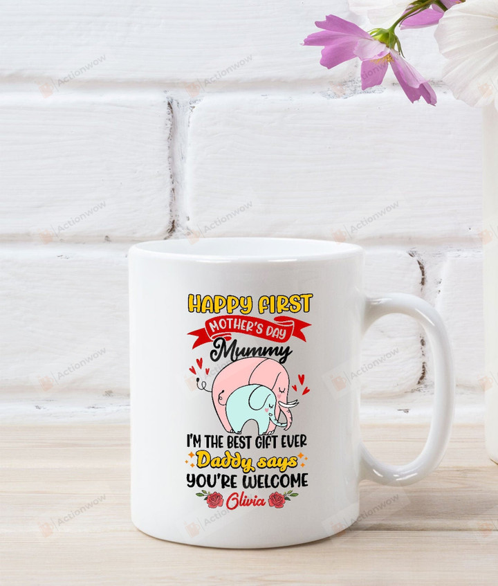 Personalized Happy First Mother's Day Mummy Coffee Mug I'm The Best Gift Ever Mug Daddy Says You're Welcome Mug Cute Elephants Baby Mug Mommy Baby Customized Name Ceramic Mug 11oz 15oz