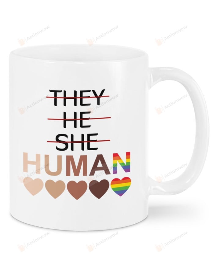 They He She Human Hearts Mug Best Gifts For LGBT People On Birthday Christmas Thanksgivings 11 Oz - 15 Oz Mug