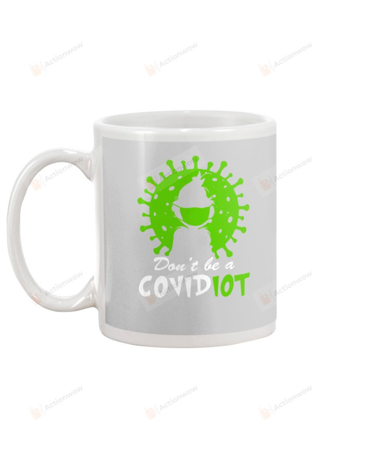 Don't Be A Covidiot, The Grinch Covid Virus Mugs Ceramic Mug 11 Oz 15 Oz Coffee Mug